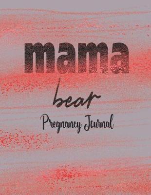 Book cover for Pregnancy Journal Mama Bear