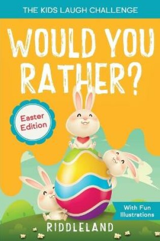 Cover of The Kids Laugh Challenge - Would You Rather? Easter Edition