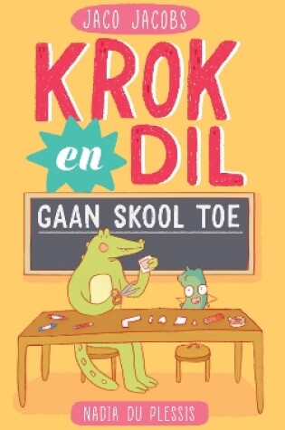 Cover of Krok en Dil gaan skool toe