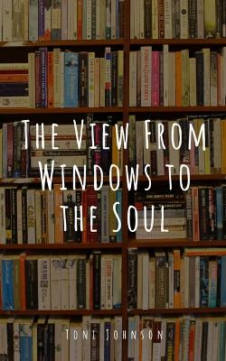 Book cover for The View From Windows to the Soul