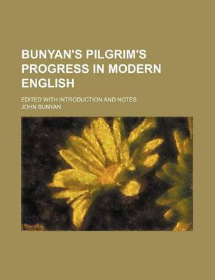 Book cover for Bunyan's Pilgrim's Progress in Modern English; Edited with Introduction and Notes