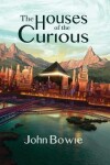 Book cover for The Houses of the Curious