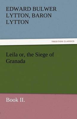 Book cover for Leila Or, the Siege of Granada, Book II.