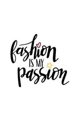 Cover of Fashion Is My Passion