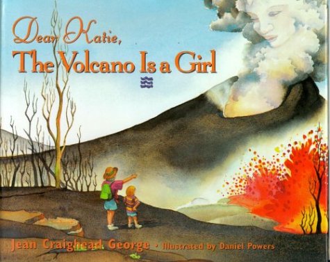 Book cover for Dear Katie, the Volcano Is a Girl