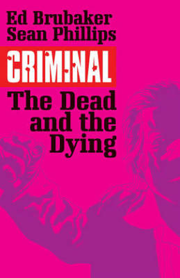 Book cover for Criminal Volume 3: The Dead and the Dying