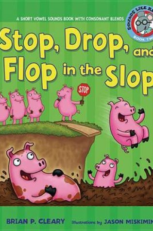 Cover of #2 Stop, Drop, and Flop in the Slop