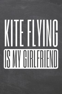 Book cover for Kite Flying is my Girlfriend