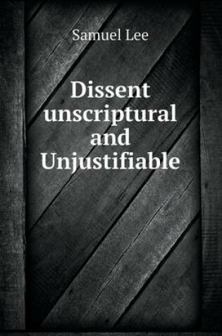 Cover of Dissent unscriptural and Unjustifiable