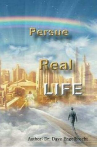 Cover of Persue Real Life