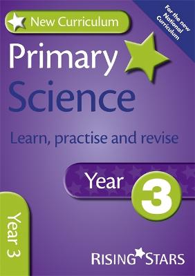 Cover of New Curriculum Primary Science Learn, Practise and Revise Year 3