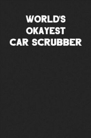 Cover of World's Okayest Car Scrubber