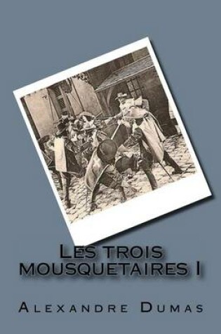 Cover of Les trois mousquetaires I