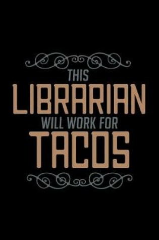 Cover of This librarian will work for tacos