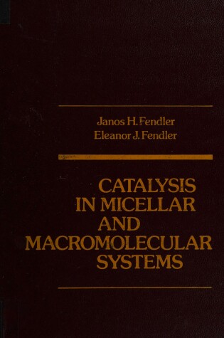 Cover of Catalysis in Micellar and Macromolecular Systems