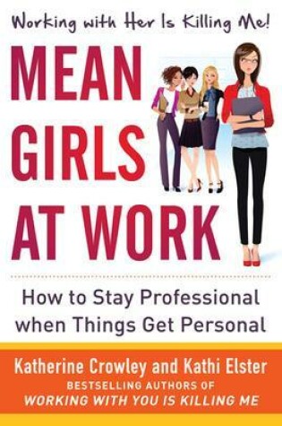 Cover of Mean Girls at Work: How to Stay Professional When Things Get Personal