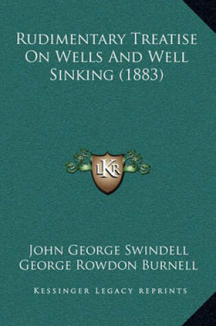 Cover of Rudimentary Treatise on Wells and Well Sinking (1883)