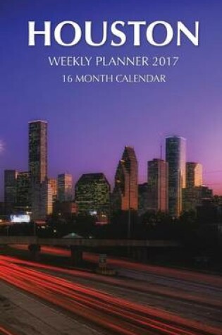 Cover of Houston Weekly Planner 2017