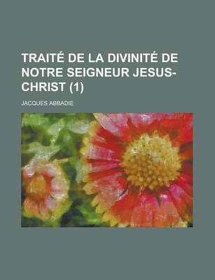 Book cover for Traite de La Divinite de Notre Seigneur Jesus-Christ (1)