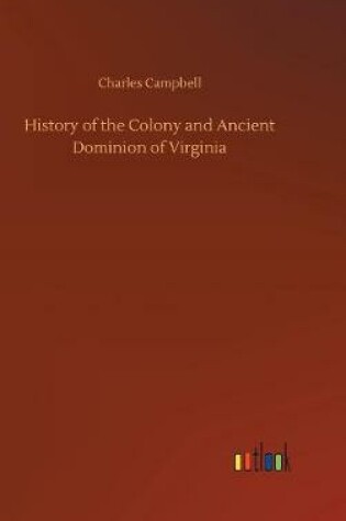 Cover of History of the Colony and Ancient Dominion of Virginia