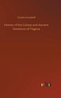 Book cover for History of the Colony and Ancient Dominion of Virginia