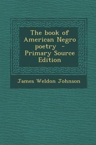 Cover of The Book of American Negro Poetry - Primary Source Edition