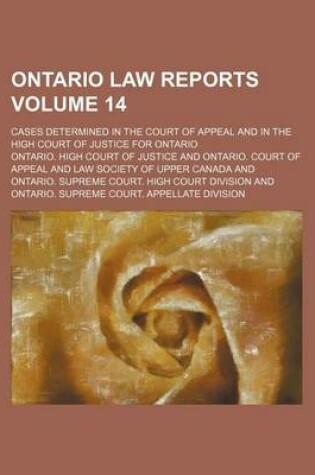 Cover of Ontario Law Reports Volume 14; Cases Determined in the Court of Appeal and in the High Court of Justice for Ontario