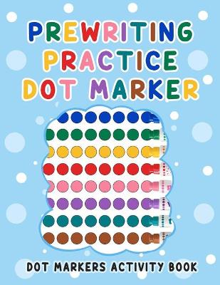 Book cover for Prewriting Dot Marker Practice Book