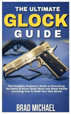 Cover of The Ultimate Glock Guide