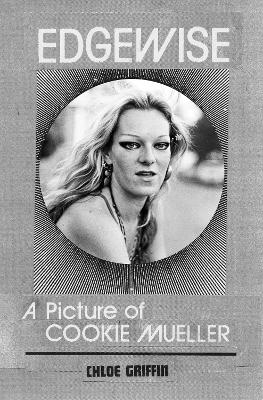 Book cover for Edgewise - a Picture of Cookie Mueller