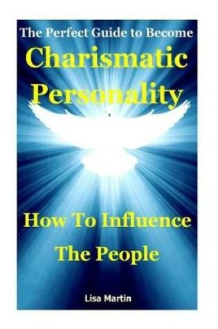 Cover of The Perfect Guide to Become Charismatic Personality