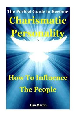 Book cover for The Perfect Guide to Become Charismatic Personality