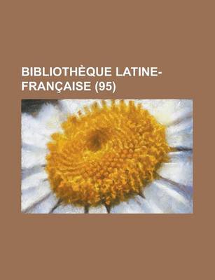 Book cover for Biblioth Que Latine-Fran Aise (95)