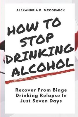 Book cover for How To Stop Drinking Alcohol