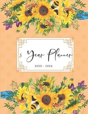 Book cover for 2020-2024 Five Year Planner Monthly Calendar Sunflowers Goals Agenda Schedule Organizer