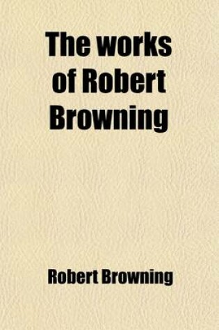 Cover of The Works of Robert Browning (Volume 9)