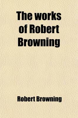 Book cover for The Works of Robert Browning (Volume 9)