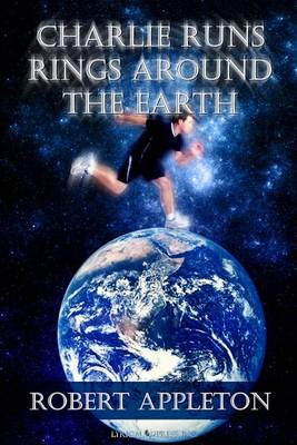 Book cover for Charlie Runs Rings Around the Earth