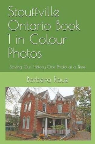 Cover of Stouffville Ontario Book 1 in Colour Photos