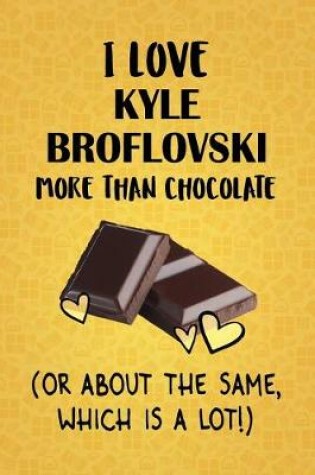 Cover of I Love Kyle Broflovski More Than Chocolate (Or About The Same, Which Is A Lot!)