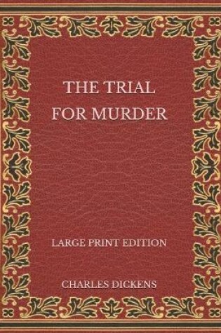 Cover of The Trial for Murder - Large Print Edition