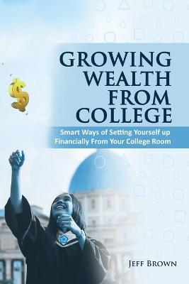 Book cover for Growing Wealth From College