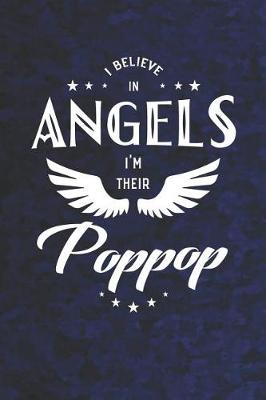 Book cover for I Believe In Angels I'm Their Poppop