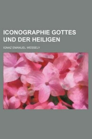 Cover of Iconographie Gottes Und Der Heiligen