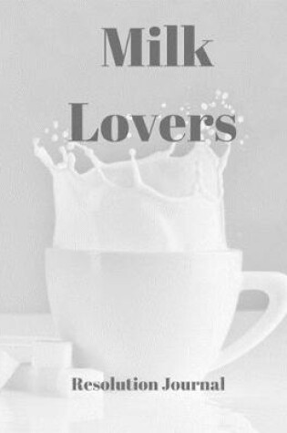 Cover of Milk Lovers Resolution Journal