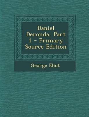 Book cover for Daniel Deronda, Part 1 - Primary Source Edition