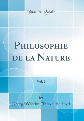 Book cover for Philosophie de la Nature, Vol. 2 (Classic Reprint)