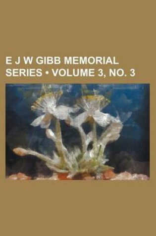 Cover of E J W Gibb Memorial Series