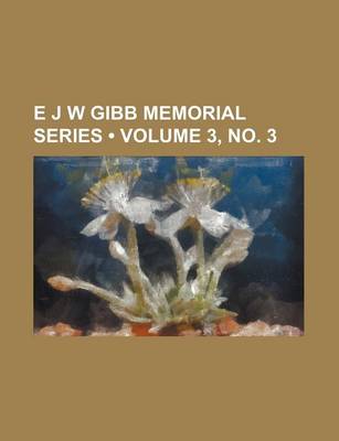 Book cover for E J W Gibb Memorial Series