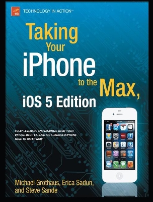 Book cover for Taking Your iPhone to the Max, iOS 5 Edition